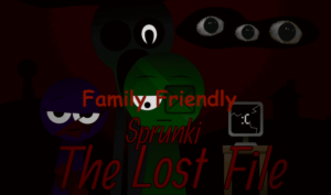 Sprunki Lost File: Family Friendly